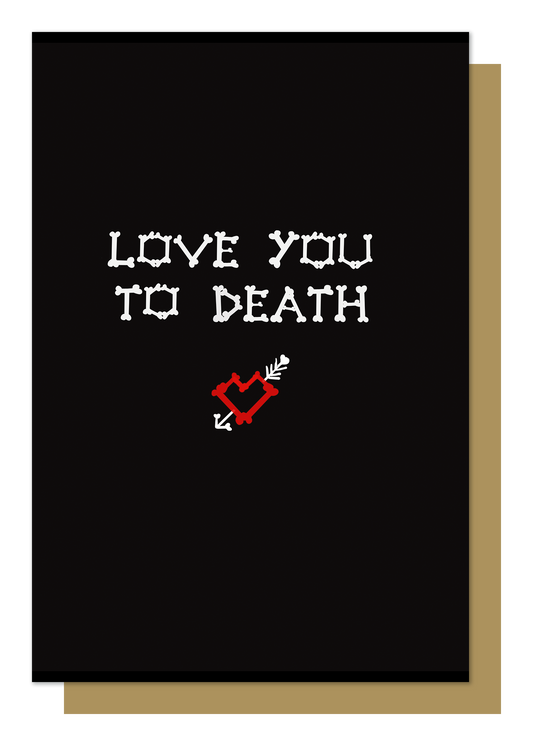 Love You To Death Gothic Greetings Card (white back)