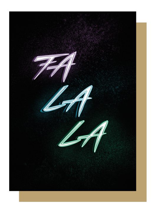 Fa La La neon writing on black background christmas card by wayward