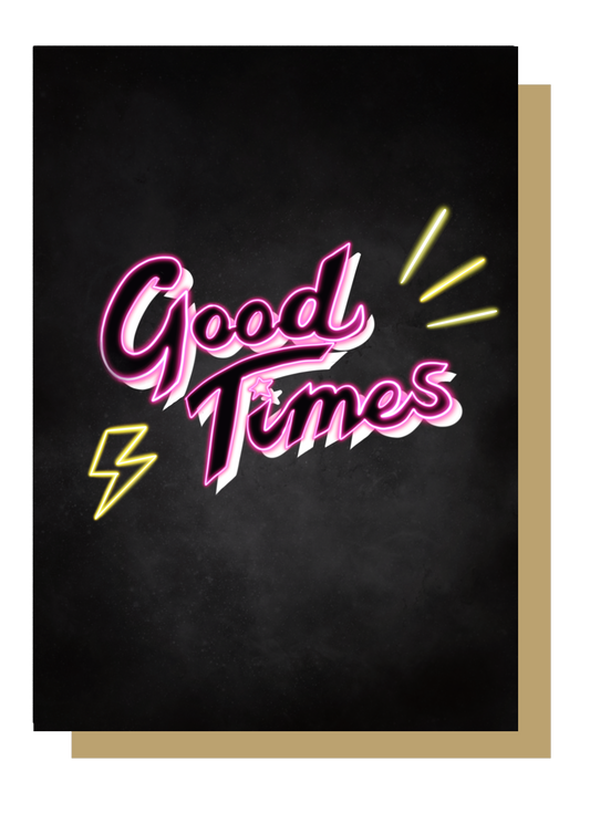 Good Times Neon Birthday Card Wayward