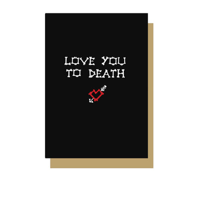 Love You To Death Gothic Greetings Card
