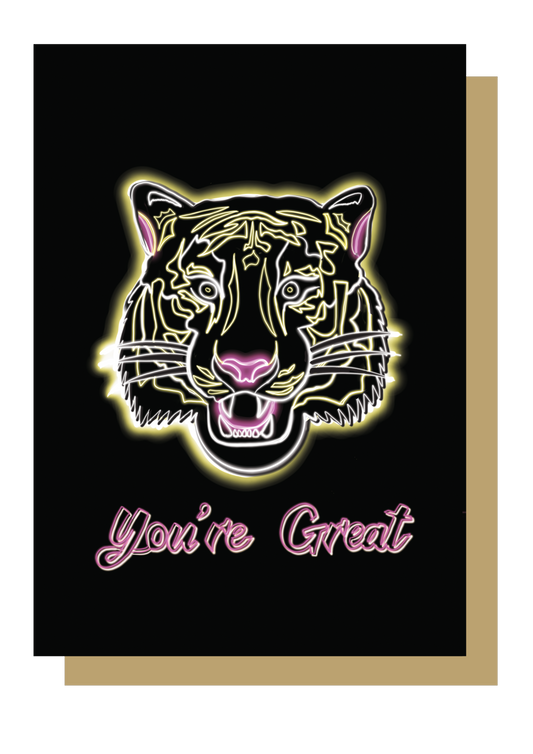 You're Great Neon Tiger Greetings Card